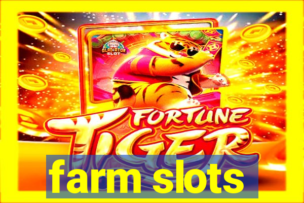 farm slots